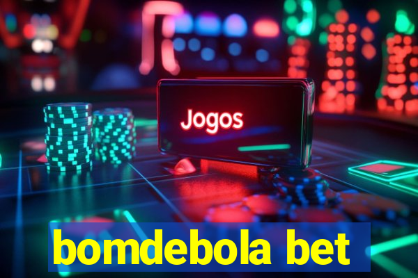 bomdebola bet